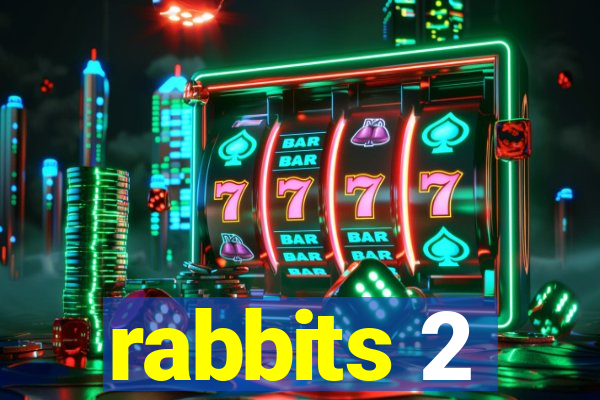 rabbits 2